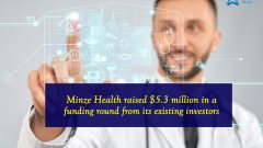 Minze Health raised $5.3 million in a funding round from its existing investors