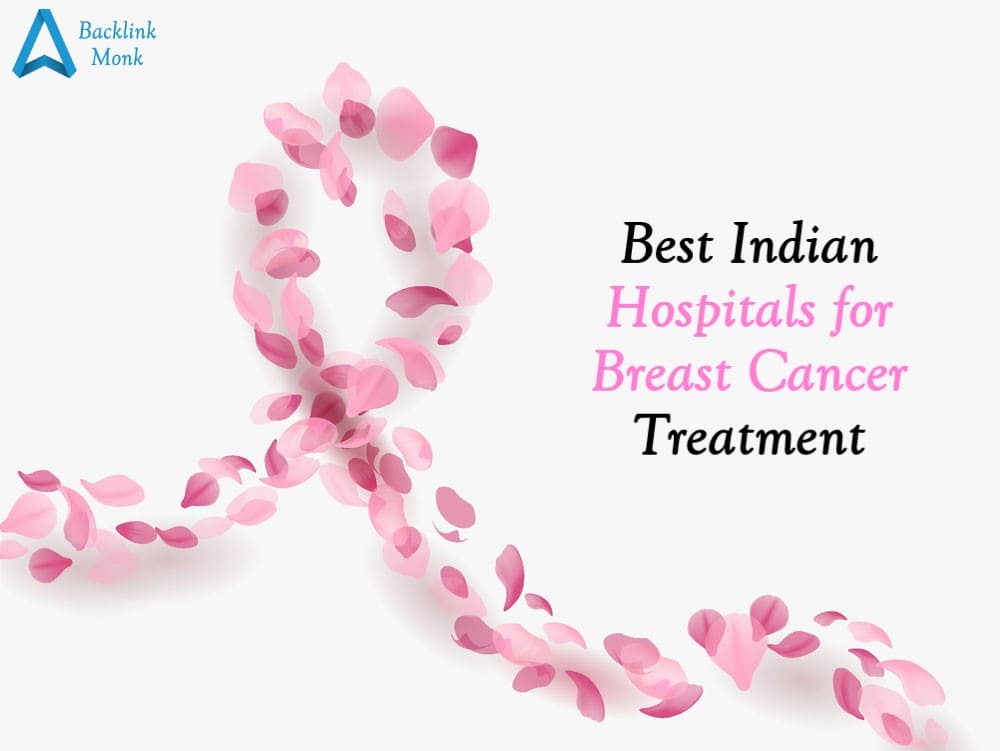 Best Indian Hospitals for Breast Cancer Treatments