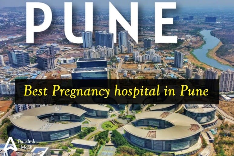 Best Pregnancy hospital in Pune - Maharashtra