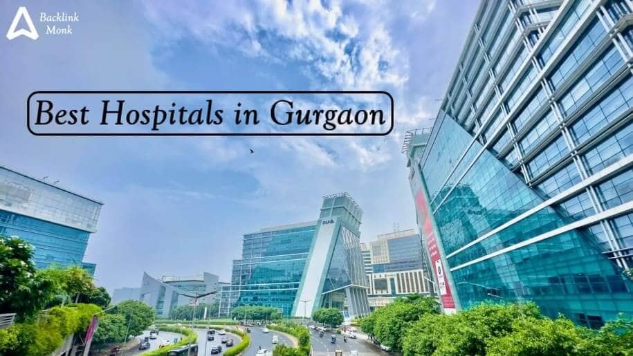 List of Best Hospitals in Gurgaon