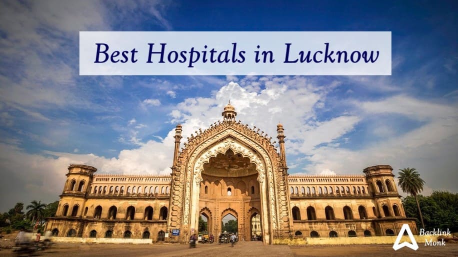 List of Best Hospitals in Lucknow - UP