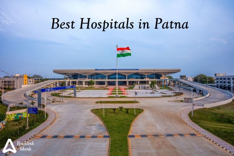 List of Best Hospitals in Patna - Bihar