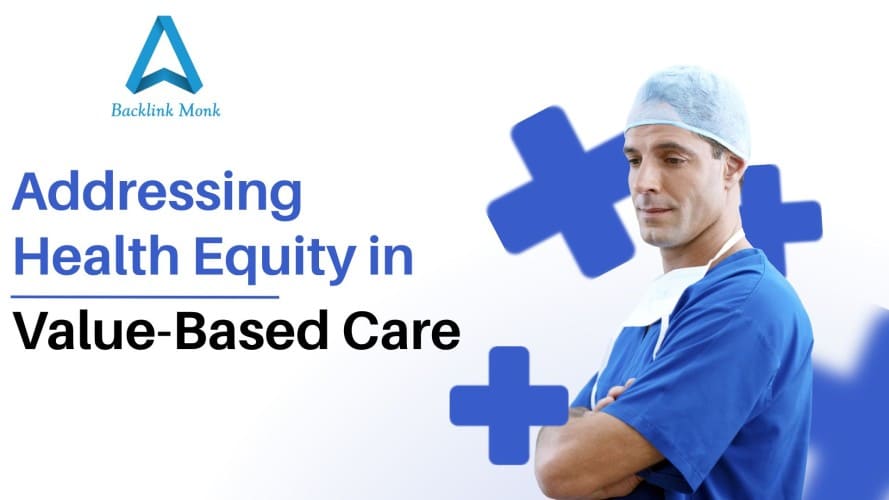 Addressing Health Equity in Value-Based Care