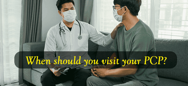 When should you visit your PCP?