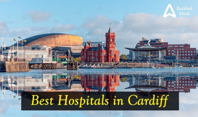 Best Hospitals in Cardiff